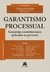 GARANTISMO PROCESSUAL: Garantias constitucionais aplicadas ao processo - Coord: José Roberto dos Santos Bedaque, Lia Carolina Batista Cintra e Elie Pierre Edi