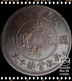 Km 97 China, Província Fukien 10 Cash ND(1901-05) MBC # Imperador Guangxu - Cunhada na Casa da Moeda de Fukien © - comprar online