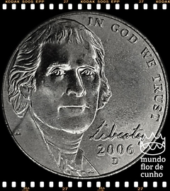 Km 381 Estados Unidos da América 5 Cents 2006 D XFC # Jefferson Nickel ©