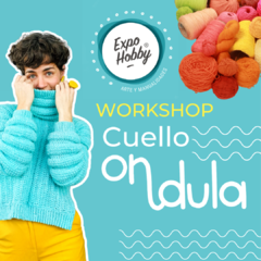 WORKSHOP EN EXPO HOBBY - CUELLO ONDULA