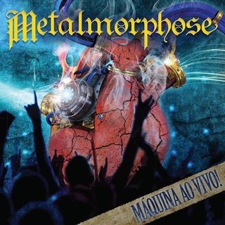 METALMORPHOSE - "Máquina ao Vivo"