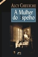 MULHER DO ESPELHO, A - 3ª EDIÇÃO - comprar online