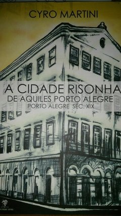 A CIDADE RISONHA DE AQUILES PORTO ALEGRE - SEC. XIX