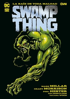 SWAMP THING: RAIZ DE TODA MALDAD