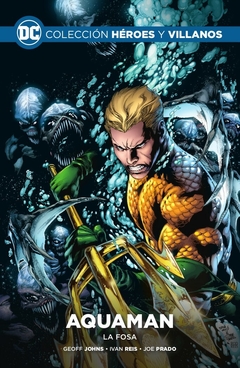 COLECCION HEROES Y VILLANOS 16 - AQUAMAN: LA FOSA