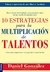 10 ESTRATEGIAS PARA LA MULTIPLICACIÓN DE TALENTOS- DANIEL GONZÁLEZ