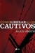 COMO LIBERAR A LOS CAUTIVOS- ALICE SMITH