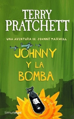Una Aventura de Johnny Maxwell: Johnny y la Bomba - Terry Pratchett