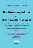 Doctrinas argentinas de derecho internacional Coordinador: Piombo, Horacio D.