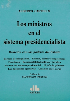 Los ministros en el sistema presidencialista Autor: Castells, Alberto - comprar online