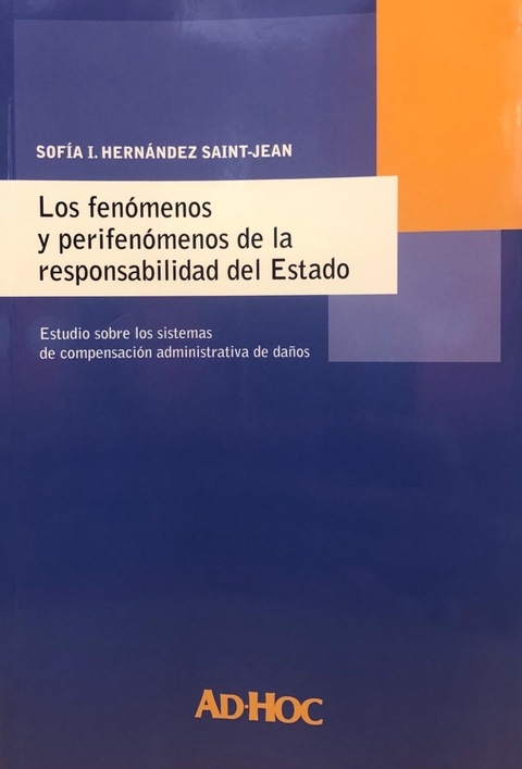 LOS FENÓMENOS Y PERIFENÓMENOS DE LA RESPONSABILIDAD DEL ESTADO. HERNÁNDEZ SAINT-JEAN, Sofía I.