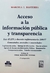 Acceso a la información pública y transparencia Ley 27.275 y decreto reglamentario 206/17. Comentados, anotados y concordados BASTERRA, MARCELA I. (Autor)