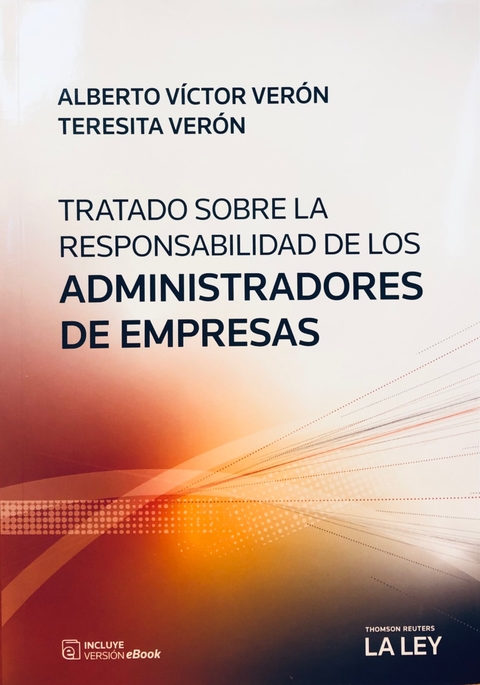 Tratado sobre la Responsabilidad de los Administradores de Empresas / Alberto Víctor Verón ; Teresita Verón.