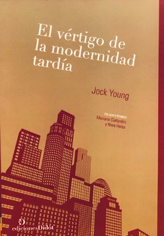 El Vértigo de la Modernidad Tardía Autor: Young, Jock