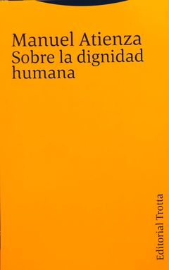 Sobre la dignidad humana - Manuel Atienza