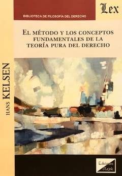 METODO Y LOS CONCEPTOS FUNDAMENTALES DE LA TEORIA PURA DEL DERECHO Autor : Kelsen - Hans -