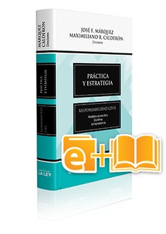 PRÁCTICA Y ESTRATEGIA - RESPONSABILIDAD CIVIL - Autor: José F. Márquez , Maximiliano R. Calderón Edición 2015