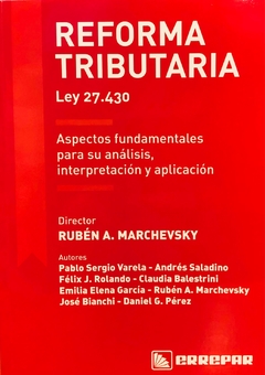 Reforma tributaria - Ley 27.430 Director: Marchevsky, Rubén A.