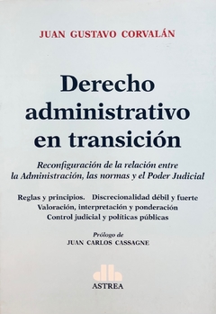 Derecho administrativo en transición Autor: Corvalán, Juan G.