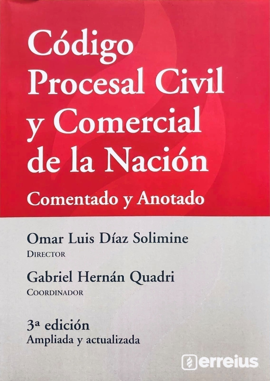Codigo Procesal Civil Y Comercial De La Nación: Comentado Y Anotado 3° Ed.  - Diaz Solimine