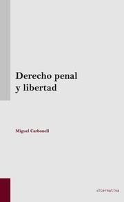 Derecho penal y libertad. Autor: Miguel Carbonell