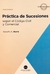 Práctica de Sucesiones según el nuevo Código Civil y Comercial Sturla, Rodolfo A.