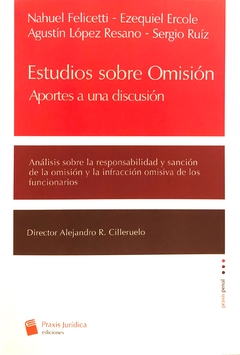 Estudios sobre omisión : aportes a una discusión dirigido por Alejandro Rodolfo Cilleruelo.