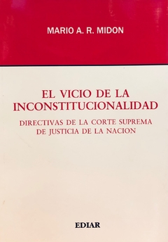 El vicio de la inconstitucionalidad - Midon, Claudio