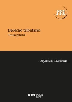 Derecho tributario Teoría general Altamirano, Alejandro C. - comprar online