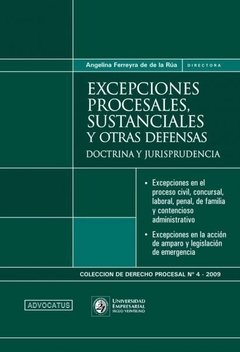 Excepciones Procesales Sustanciales Y Otras Defensas - Doctrina AUTOR: Ferreyra De De La Rua, Angelina (Directora)