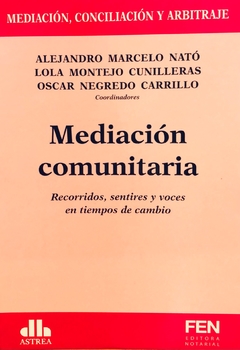 Mediación comunitaria NATÓ, ALEJANDRO M. (Coordinador) - MONTEJO CUNILLERAS, LOLA (Coordinador) - NEGREDO CARRILLO, OSCAR (Coordinador)