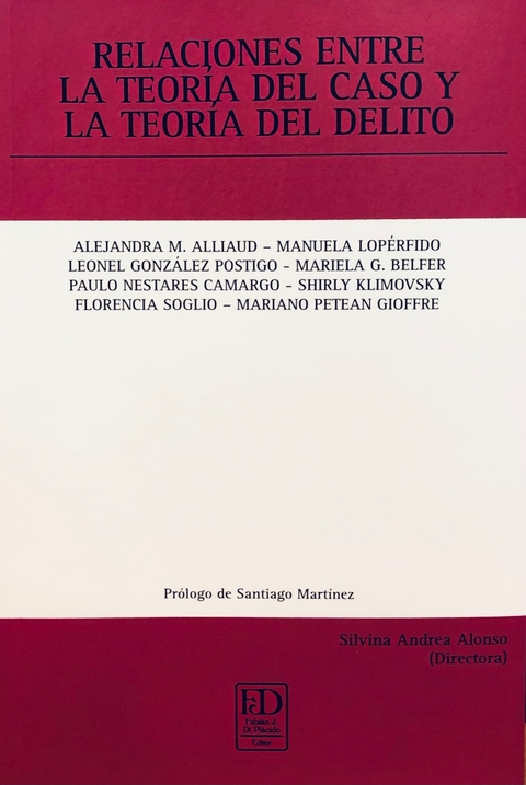 RELACIONES ENTRE LA TEORMA DEL CASO Y LA TEORMA DEL DELITO ALONSO, SILVINA ANDREA