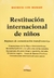 Restitución internacional de niños Subtítulo: Régimen de comunicación transfronterizo Autor: Mizrahi, Mauricio L.