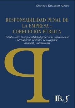 Responsabilidad penal de la empresa y corrupción pública. Aboso, Gustavo E.