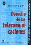 Derecho de las telecomunicaciones Autor: Cervio, Guillermo J