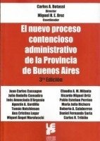 El nuevo proceso contencioso administrativo de la Prov. de Buenos Aires. 3º edic Autor: Botassi, Carlos y otros