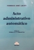 Acto administrativo automático LACAVA, Federico J. (Autor)
