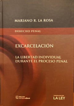 EXCARCELACIÓN Autores: Mariano R. La Rosa
