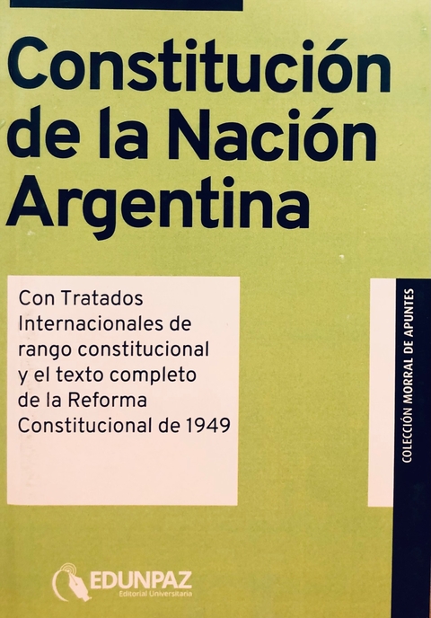 Constitución de la Nación Argentina: Con Tratados Internacionales de rango constitucional y el texto completo de la Reforma Constitucional de 1949