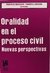 Oralidad en el proceso civil Autor: BERIZONCE, Roberto O | GIANNINI, Leandro J.