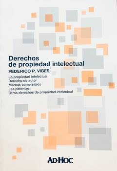 Derechos de propiedad intelectual. Autor/es: VIBES, Federico P.
