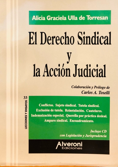 EL DERECHO SINDICAL Y LA ACCIÓN JUDICIAL Autor Alicia Graciela Ulla de Torresan