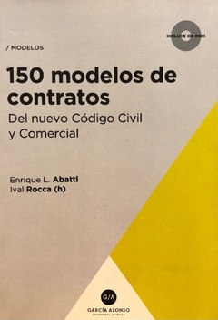 150 modelos de contratos Código Civil y Comercial c/CDROM - Autores: Enrique Luis Abatti, Ival Rocca (h) - comprar online