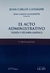 El acto administrativo: teoría y régimen jurídico / Juan Carlos Cassagne.