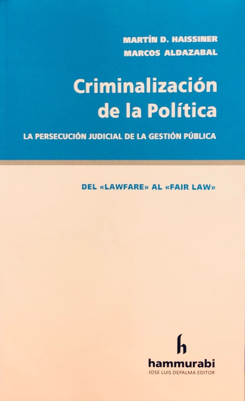 Criminalización de la Política - HAISSINER MARTMN D. ALDAZABAL MARCOS -