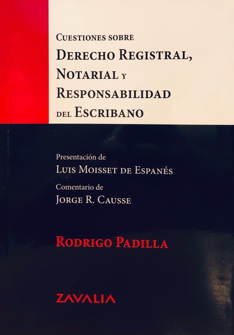 Cuestiones sobre derecho registral, notarial y responsabilidad del escribano Padilla Rodrigo