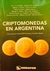 Criptomonedas En Argentina: Una Mirada Integral De La Nueva Moneda Digital