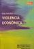 Violencia económica - Ortiz, Diego