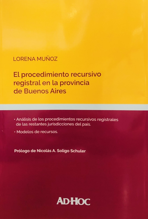 EL PROCEDIMIENTO RECURSIVO REGISTRAL EN LA PROVINCIA DE BUENOS AIRES. Muñoz, Lorena