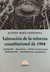 Valoración de la reforma constitucional de 1994 HERNÁNDEZ, Antonio M. (Autor)